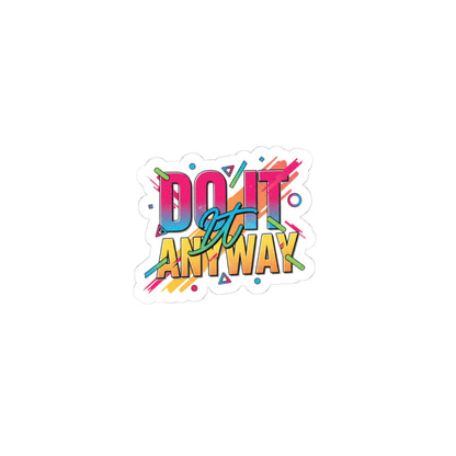 Do It Anyway Sticker | Maximalist Typography, Bold Stacked Type